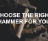 image of a hammer with a text "choose the right hammer"